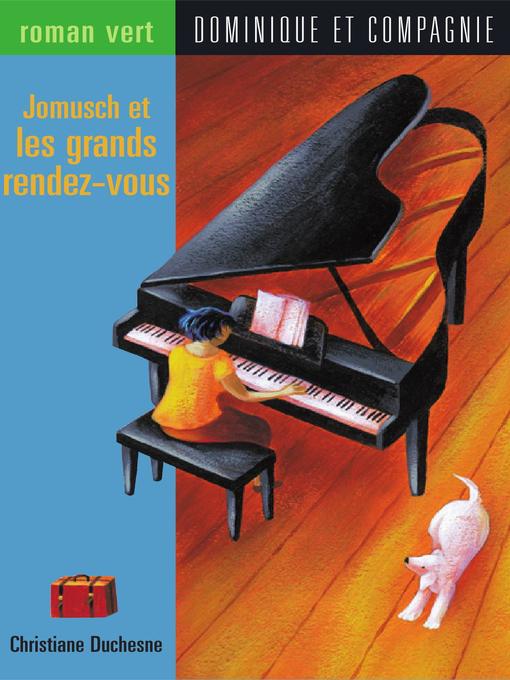 Title details for Jomusch et les grands rendez-vous by Josée Masse - Available